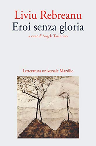 Eroi senza gloria (Letteratura universale. Gli Anemoni) von Marsilio