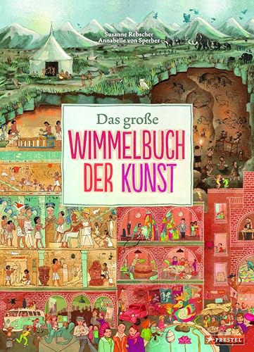 Das große Wimmelbuch der Kunst: Ein Sachbilderbuch für Kinder ab 5 Jahren: Neuausgabe des Klassikers! Das große Wimmelbuch der Kunst: Ein Sachbilderbuch für Kinder ab 5 Jahren: Neuausgabe des Klassikers! von Prestel Verlag