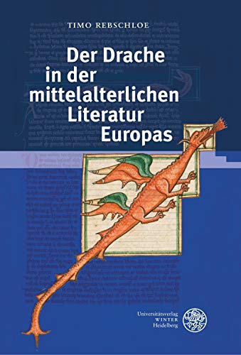 Der Drache in der mittelalterlichen Literatur Europas (Beiträge zur älteren Literaturgeschichte)