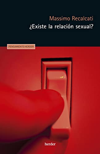 ¿Existe la relación sexual?: Deseo, amor y goce (Pensamiento Herder)