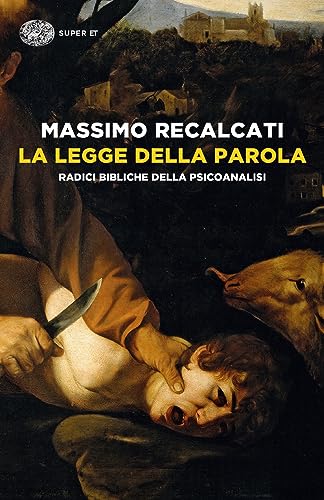 La Legge della parola. Radici bibliche della psicoanalisi (Super ET) von Einaudi