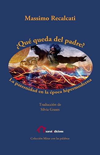 ¿Qué queda del padre?: La paternidad en la época hipermoderna ¿Qué queda del padre?: La paternidad en la época hipermoderna von CREATESPACE