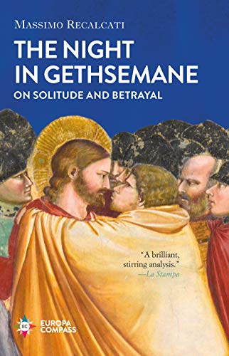 The Night in Gethsemane: On Solitude and Betrayal