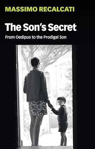 The Son's Secret: From Oedipus to the Prodigal Son von Polity