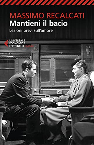 Mantieni il bacio (Universale economica. Saggi)