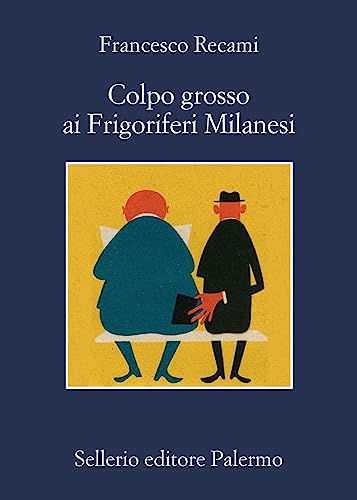 Colpo grosso ai Frigoriferi Milanesi (La memoria)