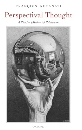 Perspectival Thought: A Plea for Moderate Relativism von Oxford University Press