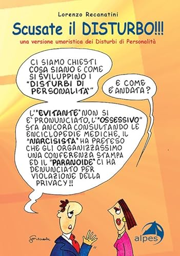 Scusate il disturbo!!! Una versione umoristica dei disturbi di personalità von Alpes Italia
