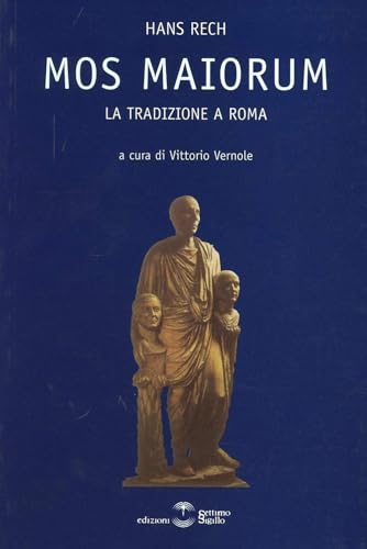Mos maiorum. La tradizione a Roma (I sigilli) von Settimo Sigillo-Europa Lib. Ed