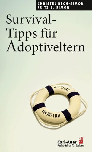 Survival-Tipps für Adoptiveltern (Fachbücher für jede:n) von Carl-Auer Verlag GmbH