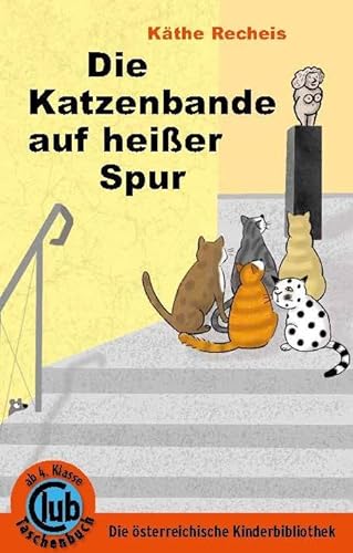 Die Katzenbande auf heißer Spur Die Katzenbande auf heißer Spur von Obelisk Verlag e.U.