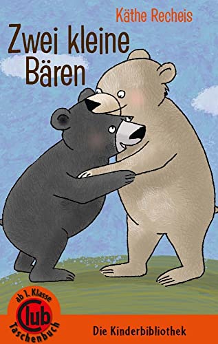 Zwei kleine Bären: Ab 1. Klasse (Club-Taschenbuch-Reihe, Band 320)