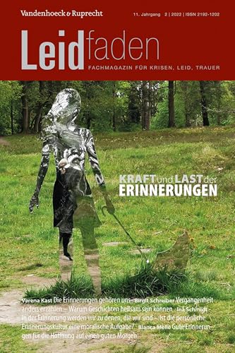 Kraft und Last der Erinnerungen: Leidfaden 2022, Heft 2 von Vandenhoeck + Ruprecht