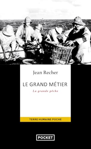 Le grand métier: Journal d'un capitaine de pêche de Fécamp Le grand métier: Journal d'un capitaine de pêche de Fécamp