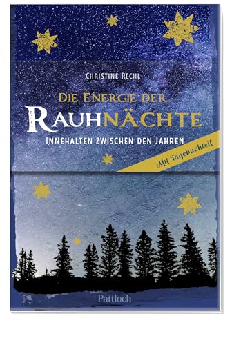 Die Energie der Rauhnächte: Innehalten zwischen den Jahren | Journal für die Rauhnächte | Mit Ritualen, Gedankenreisen, Meditationen und Geschichten Die Energie der Rauhnächte: Innehalten zwischen den Jahren | Journal für die Rauhnächte | Mit Ritualen, Gedankenreisen, Meditationen und Geschichten