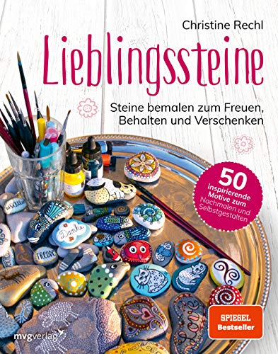 Lieblingssteine: Steine bemalen zum Freuen, Behalten und Verschenken. 50 inspirierende Motive zum Nachmalen und Selbstgestalten. von MVG Moderne Vlgs. Ges.