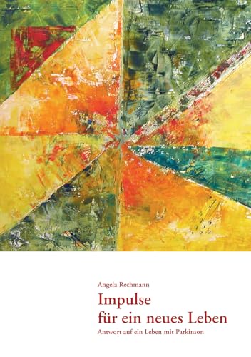 Impulse für ein neues Leben: Antwort auf ein Leben mit Parkinson Impulse für ein neues Leben: Antwort auf ein Leben mit Parkinson von Heiner Labonde Verlag