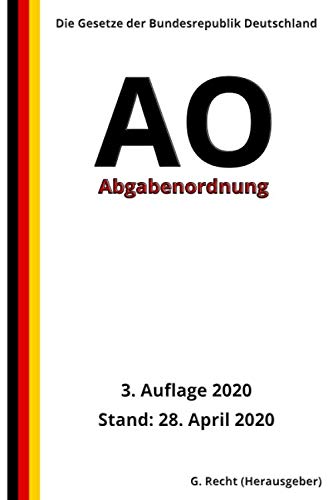 Abgabenordnung (AO), 3. Auflage 2020 von Independently published
