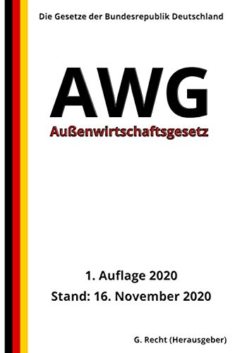 Außenwirtschaftsgesetz - AWG, 1. Auflage 2020
