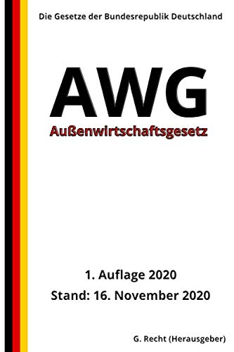 Außenwirtschaftsgesetz - AWG, 1. Auflage 2020 Außenwirtschaftsgesetz - AWG, 1. Auflage 2020