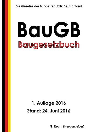 Baugesetzbuch (BauGB), 1. Auflage 2016 von Createspace Independent Publishing Platform