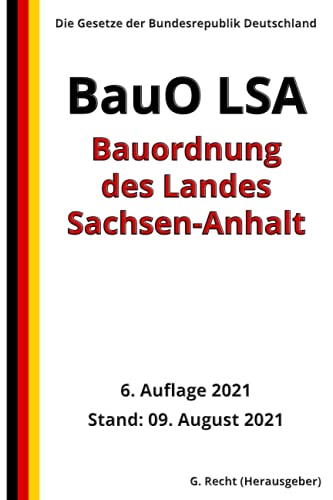 Bauordnung des Landes Sachsen-Anhalt (BauO LSA), 6. Auflage 2021 von Independently published