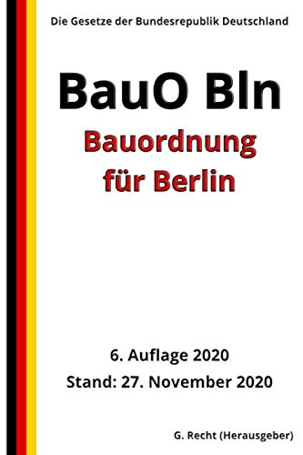 Bauordnung für Berlin (BauO Bln), 6. Auflage 2020 von Independently published