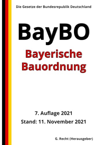 Bayerische Bauordnung (BayBO), 7. Auflage 2021 von Independently published