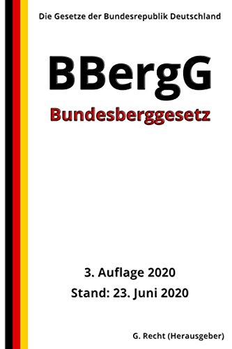 Bundesberggesetz - BBergG, 3. Auflage 2020 von Independently published