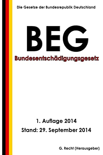 Bundesentschädigungsgesetz - BEG von Createspace Independent Publishing Platform