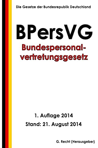 Bundespersonalvertretungsgesetz (BPersVG) von Createspace Independent Publishing Platform