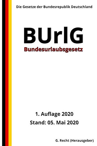 Bundesurlaubsgesetz - BUrlG, 1. Auflage 2020 von Independently published