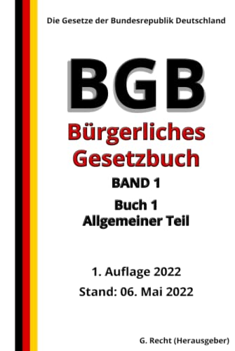 Das BGB - Bürgerliches Gesetzbuch – BAND 1 – Buch 1 – Allgemeiner Teil, 1. Auflage 2022: Die Gesetze der Bundesrepublik Deutschland von Independently published