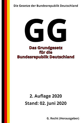Das Grundgesetz für die Bundesrepublik Deutschland - GG, 2. Auflage 2020 von Independently published