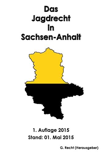 Das Jagdrecht in Sachsen-Anhalt von Createspace Independent Publishing Platform