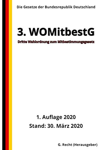 Dritte Wahlordnung zum Mitbestimmungsgesetz (3. WOMitbestG), 1. Auflage 2020