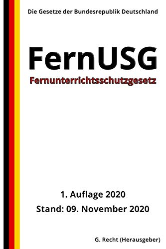Fernunterrichtsschutzgesetz - FernUSG, 1. Auflage 2020 von Independently published