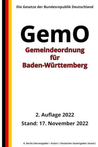 Gemeindeordnung für Baden-Württemberg (Gemeindeordnung - GemO), 2. Auflage 2022: Die Gesetze der Bundesrepublik Deutschland