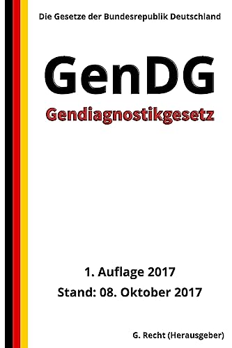 Gendiagnostikgesetz - GenDG, 1. Auflage 2017