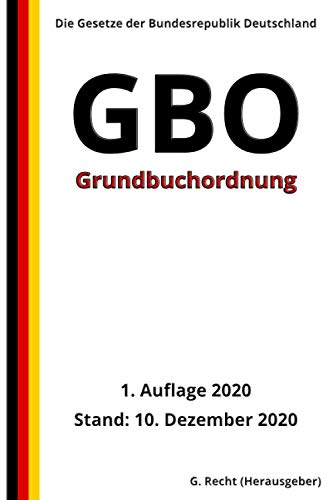 Grundbuchordnung - GBO, 1. Auflage 2020 Grundbuchordnung - GBO, 1. Auflage 2020