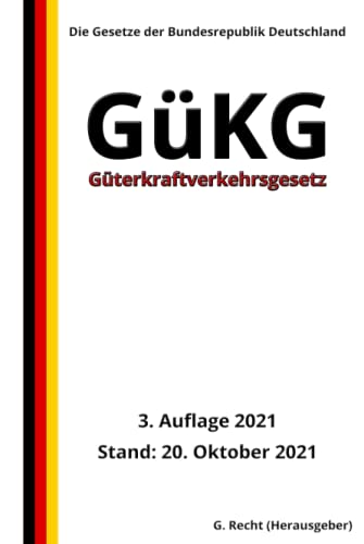 Güterkraftverkehrsgesetz - GüKG, 3. Auflage 2021