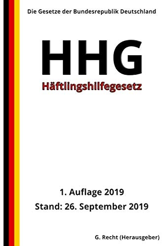 Häftlingshilfegesetz - HHG, 1. Auflage 2019 Häftlingshilfegesetz - HHG, 1. Auflage 2019 von Independently published