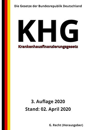 Krankenhausfinanzierungsgesetz - KHG, 3. Auflage 2020 von Independently published