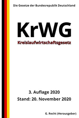 Kreislaufwirtschaftsgesetz - KrWG, 3. Auflage 2020 von Independently published
