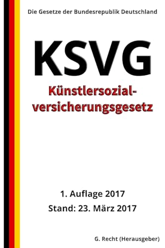 Künstlersozialversicherungsgesetz - KSVG, 1. Auflage 2017