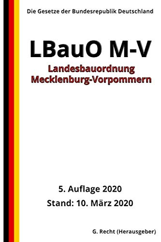 Landesbauordnung Mecklenburg-Vorpommern (LBauO M-V), 5. Auflage 2020 von Independently published