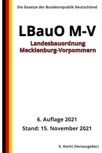Landesbauordnung Mecklenburg-Vorpommern (LBauO M-V), 6. Auflage 2021: Die Gesetze der Bundesrepublik Deutschland