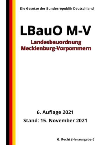 Landesbauordnung Mecklenburg-Vorpommern (LBauO M-V), 6. Auflage 2021: Die Gesetze der Bundesrepublik Deutschland