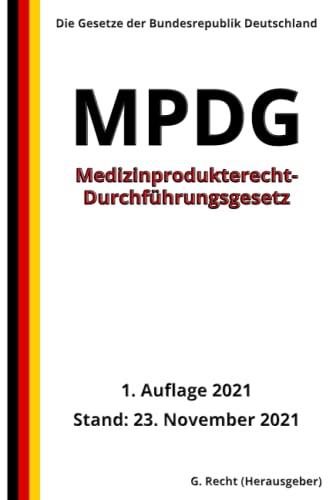 Medizinprodukterecht-Durchführungsgesetz - MPDG, 1. Auflage 2021 Medizinprodukterecht-Durchführungsgesetz - MPDG, 1. Auflage 2021