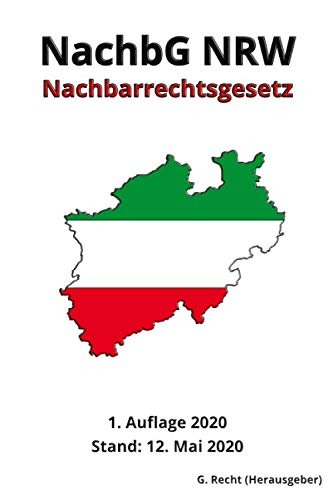 Nachbarrechtsgesetz (NachbG NRW), 1. Auflage 2020 von Independently published